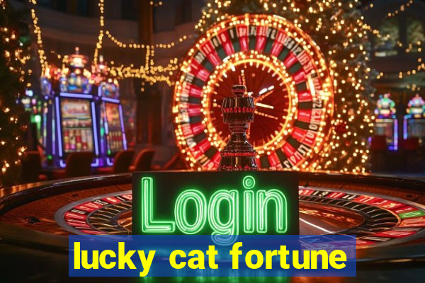 lucky cat fortune